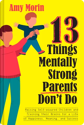 13 Things Mentally Strong Parents Don’t Do
