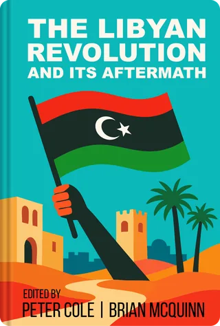 The Libyan Revolution and Its Aftermath